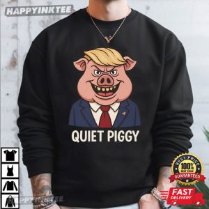 Quiet Piggy Pig Trump Humorous Funny Political T-Shirt