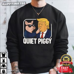 Quiet Piggy Satirical Trump Funny Political T Shirt (2)