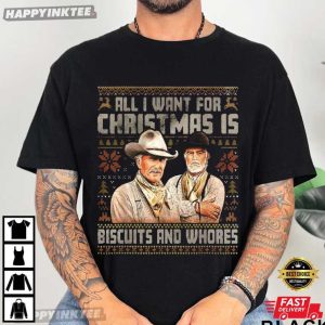 All I Want For Christmas Is Biscuits and Whores Lonesome Dove Movie T-Shirt