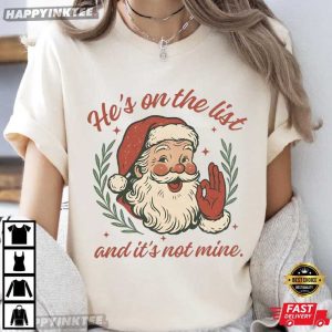 Anti Trump Santa Claus He’s On The List Holiday Xmas T-Shirt
