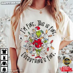 Grinch It’s Fine I’m Fine Everything Is Fine Funny Christmas T-Shirt