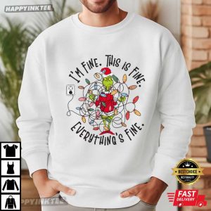 Grinch It's Fine I'm Fine Everything Is Fine Funny Christmas T Shirt (3)