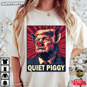 Quiet Piggy Anti Trump Political T Shirt (2)