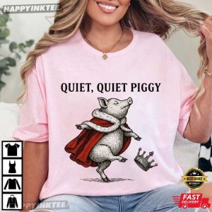 Quiet Quiet Piggy Funny Vintage Pig Kicking Crown T Shirt (2)