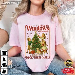 From The Windows to the Walls Deck These Halls Christmas Gift T Shirt (3)
