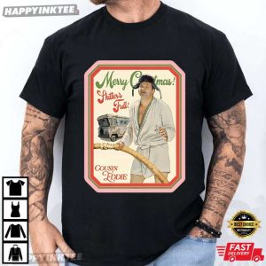 Cousin Eddie Shitters Full Christmas Movie T-Shirt