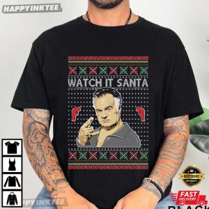 Tony Soprano Watch It Santa Ugly Christmas T-Shirt
