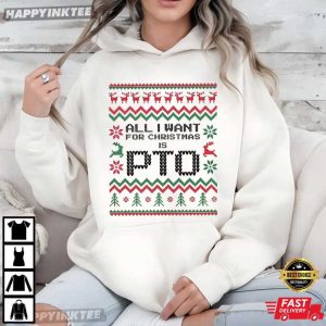 All I Want For Christmas Is PTO Funny Coworker Gifts Holiday T Shirt (4)