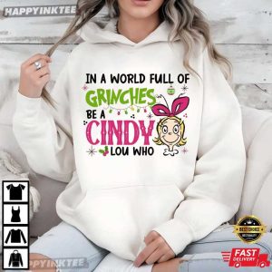 Grinch In a World Full of Grinches Be A Cindy Lou Who Christmas T Shirt (4)