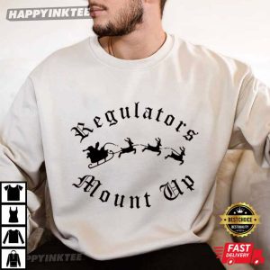 Regulators Mount Up Christmas Funny Festive T Shirt (4)