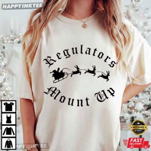 Regulators Mount Up Christmas Funny Festive T Shirt (2)