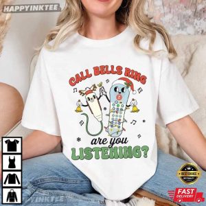 Call Bells Ring Are You Listening Funny Nurse Holiday Christmas T Shirt (1)