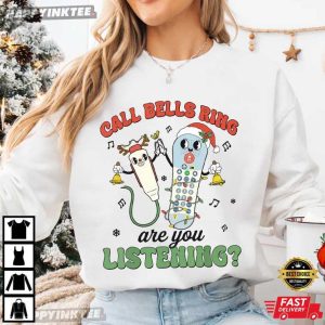 Call Bells Ring Are You Listening Funny Nurse Holiday Christmas T Shirt (3)