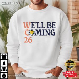 Scotland Football Lovers We'll Be Coming 26 T Shirt (4)