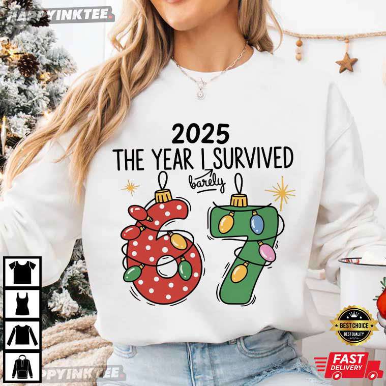 Christmas 2025 The Year I Barely Survived Six Seven 6 7 Meme T-Shirt Christmas 2025 The Year I Barely Survived Six Seven 6 7 Meme T-Shirt