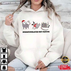 Overstimulated But Festive Possum Funny Christmas Meme T Shirt (4)