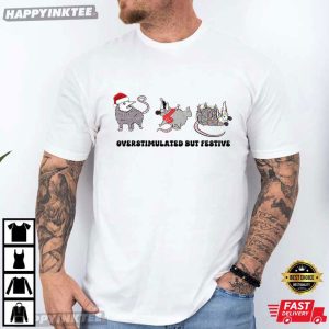 Overstimulated But Festive Possum Funny Christmas Meme T-Shirt