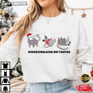 Overstimulated But Festive Possum Funny Christmas Meme T Shirt (3)