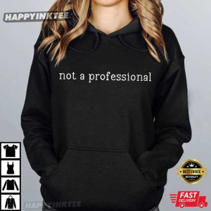 Nursing Professional Degree Not A Profession Nurse Gifts T Shirt (1)