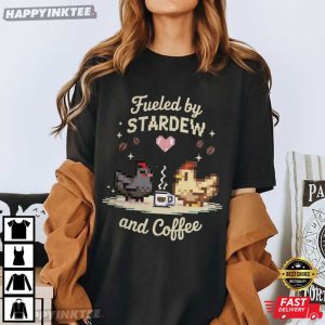 Fueled By Stardew And Coffee Pixel Chicken Gamer Girl Gift T Shirt (1)