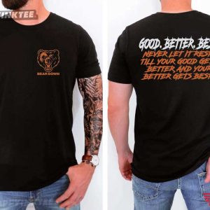 Chicago Bears Good Better Best Bear Down Football Sports T-Shirt