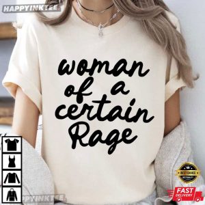 Woman Of A Certain Rage Feminist Women's Rights T Shirt (4)