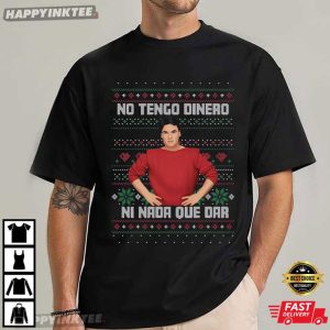 Juan Gabriel No Tengo Dinero Hispanic Latina Mexican Latino Christmas T-Shirt