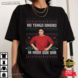 Juan Gabriel No Tengo Dinero Hispanic Latina Mexican Latino Christmas T Shirt (2)