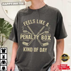 Feels Like A Penalty Box Kind Of Day Funny Hockey T Shirt (2)
