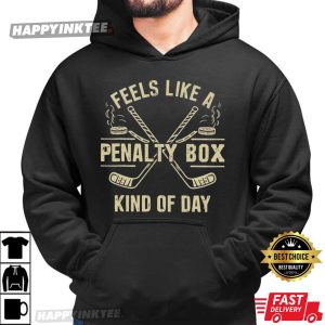 Feels Like A Penalty Box Kind Of Day Funny Hockey T Shirt (3)