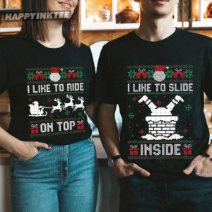 I Like To Ride On Top I Like To Slide Inside Ugly Christmas Couples Shir
