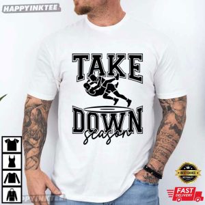 Wrestling Take Down Season Sports T-Shirt