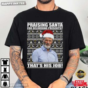 Roy Keane Praising Santa That's His Job Christmas Festive T Shirt (1)