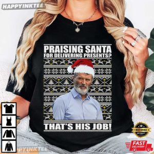 Roy Keane Praising Santa That's His Job Christmas Festive T Shirt (2)