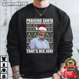 Roy Keane Praising Santa That's His Job Christmas Festive T Shirt (3)