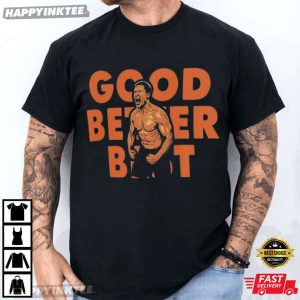 Ben Johnson Good Better Best Football Never Let It Rest Game Day T Shirt (3)