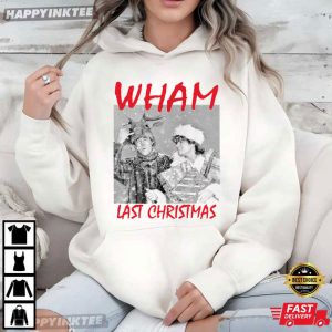Wham Last Christmas New Year Funny Gifts T Shirt (1)