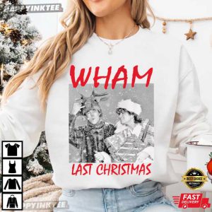 Wham Last Christmas New Year Funny Gifts T Shirt (3)