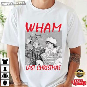 Wham Last Christmas New Year Funny Gifts T Shirt (4)