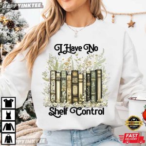 I Have No Shelf Control Bookworm Gift Librarian Reading T Shirt (3)