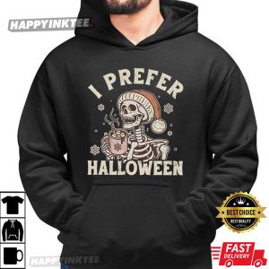 Funny Skeleton I Prefer Halloween Spooky Christmas T Shirt (4)