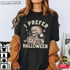 Funny Skeleton I Prefer Halloween Spooky Christmas T-Shirt