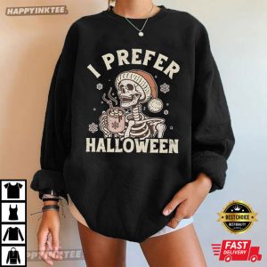 Funny Skeleton I Prefer Halloween Spooky Christmas T Shirt (3)