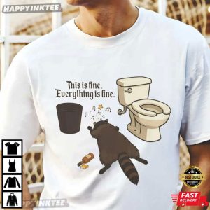 Drunk Raccoon Bathroom Everything Is Fine Trash Panda Humor Gift T Shirt (2)