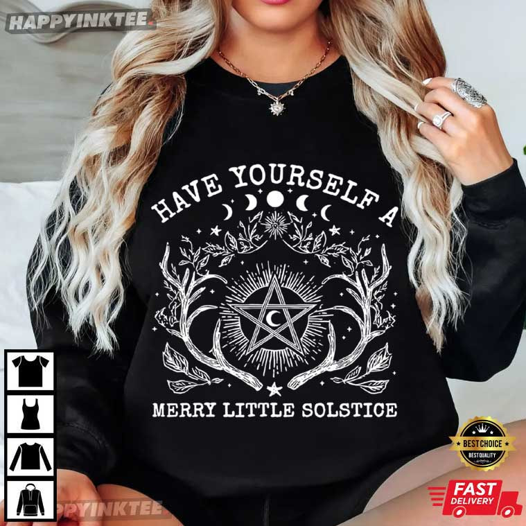 Have Yourself A Merry Little Solstice Yule Christmas Winter Solstice T-Shirt Have Yourself A Merry Little Solstice Yule Christmas Winter Solstice T-Shirt