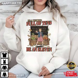 Stranger Things In A World Full Of Tens Be An Eleven Hawkins T Shirt (3)