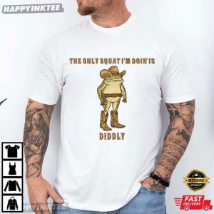 Cowboy Frog The Only Squat I’m Doing Is Diddly Western T-Shirt