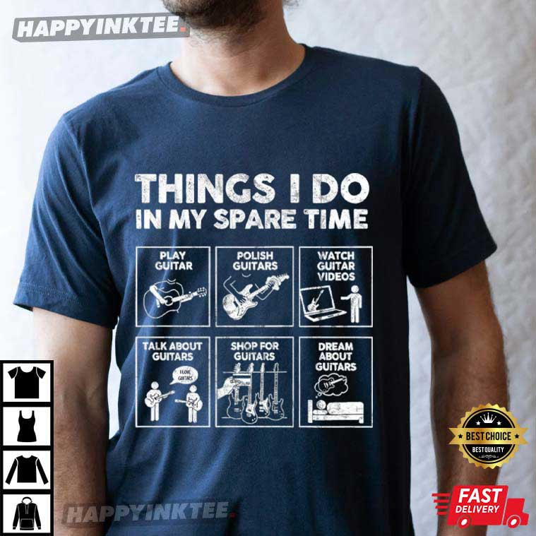 Funny Guitar Dad Things I Do in My Spare Time Music Lover T-Shirt Funny Guitar Dad Things I Do in My Spare Time Music Lover T-Shirt