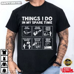 Funny Guitar Dad Things I Do in My Spare Time Music Lover T Shirt (4)