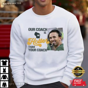 Our Coach Is Hotter Than Your Coach Green Bay Packers T Shirt (1)